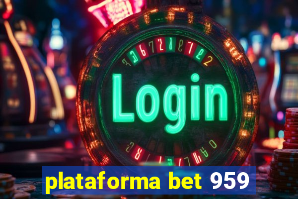 plataforma bet 959